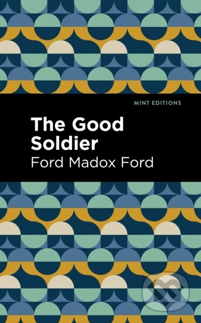 The Good Soldier - Ford Madox Ford - kniha z kategorie Společenská beletrie