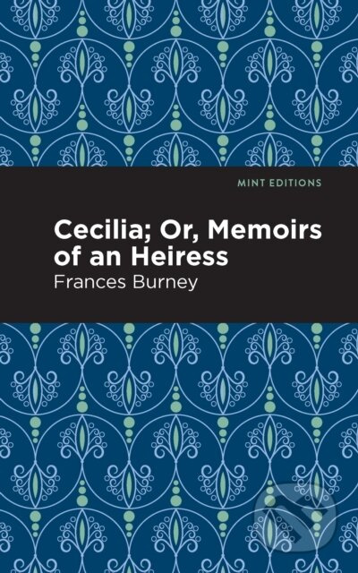Cecilia; Or, Memoirs of an Heiress - Frances Burney
