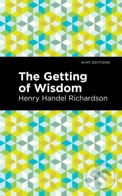 The Getting of Wisdom - Henry Handel Richardson - kniha z kategorie Pro děti
