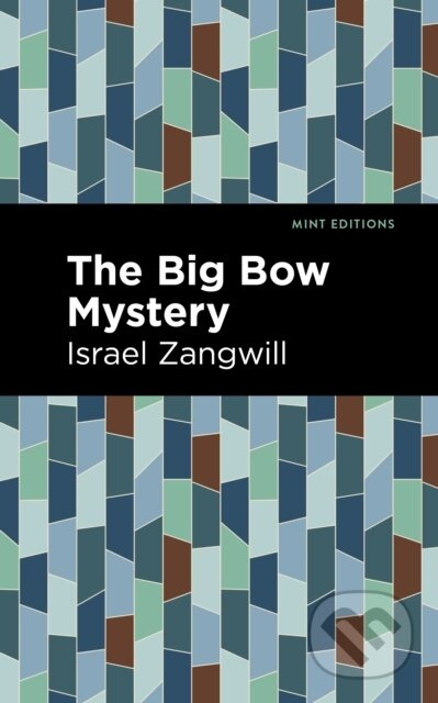 The Big Bow Mystery - Israel Zangwill - kniha z kategorie Detektivky, thrillery a horory