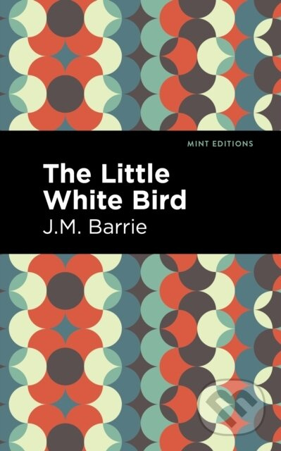 The Little White Bird - James Matthe Barrie - kniha z kategorie Společenská beletrie