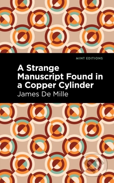 A Strange Manuscript Found in a Copper Cylinder - James De Mille - kniha z kategorie Společenská beletrie