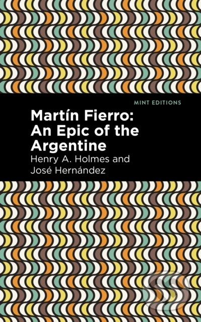 Martn Fierro (An Epic of the Argentine) - Henry A. Holmes, Jose Hernndez - kniha z kategorie Poezie