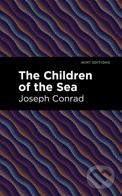 The Children of the Sea - Joseph Conrad - kniha z kategorie Beletrie