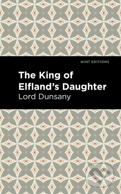 The King of Elfland's Daughter - Lord Dunsany - kniha z kategorie Společenská beletrie