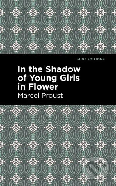 In the Shadow of Young Girls in Flower - Marcel Proust - kniha z kategorie Společenská beletrie