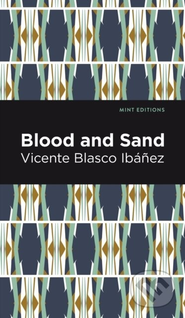 Blood and Sand - Vincente Blasco Ibez - kniha z kategorie Společenská beletrie