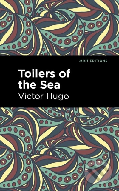 Toilers of the Sea - Victor Hugo - kniha z kategorie Společenská beletrie