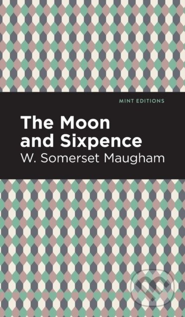 The Moon and Sixpence - W. Somerset Maugham - kniha z kategorie Společenská beletrie