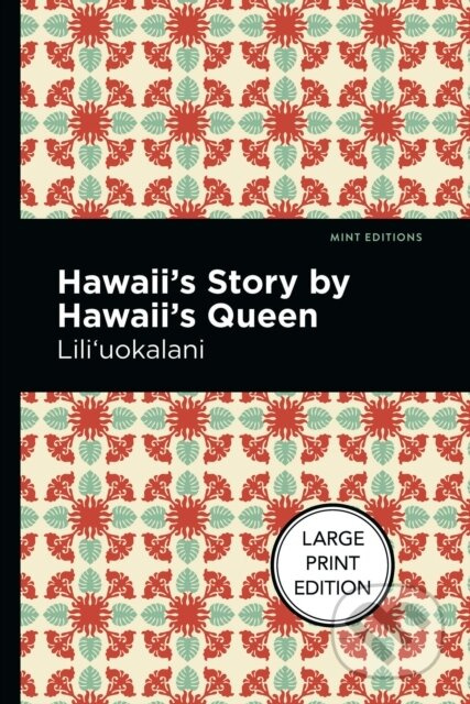 Hawaii's Story by Hawaii's Queen (Large Print Edition) - kniha z kategorie Humanitní a společenské vědy