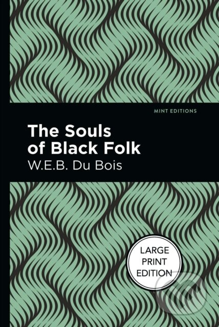 The Souls Of Black Folk - W.E.B. Du Bois - kniha z kategorie Humanitní a společenské vědy