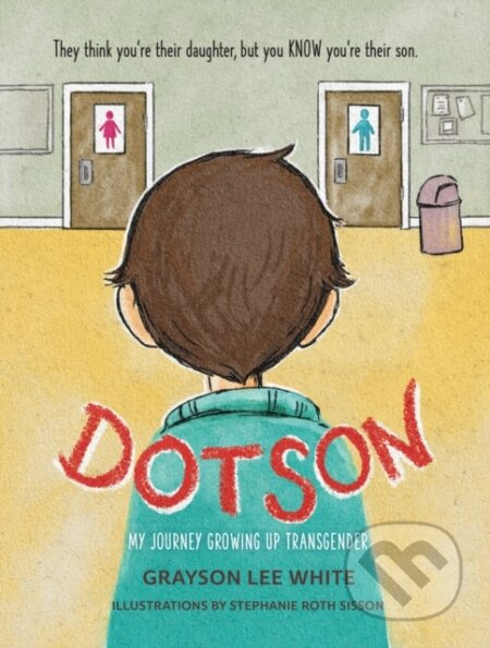 Dotson (My Journey Growing Up Transgender) - Grayson Lee White - kniha z kategorie Pro děti