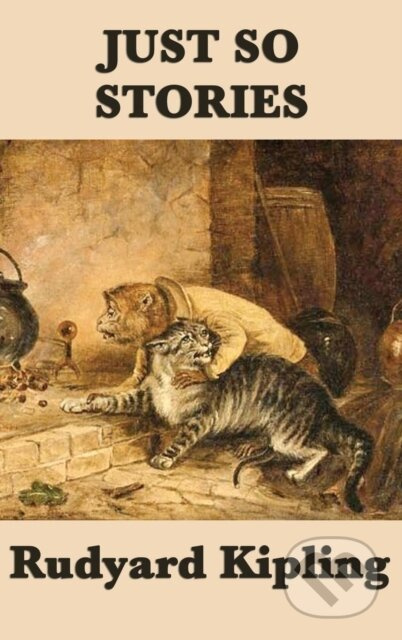 Just So Stories - Rudyard Kipling