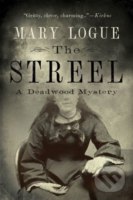 The Streel (A Deadwood Mystery) - Mary Logue - kniha z kategorie Detektivky, thrillery a horory