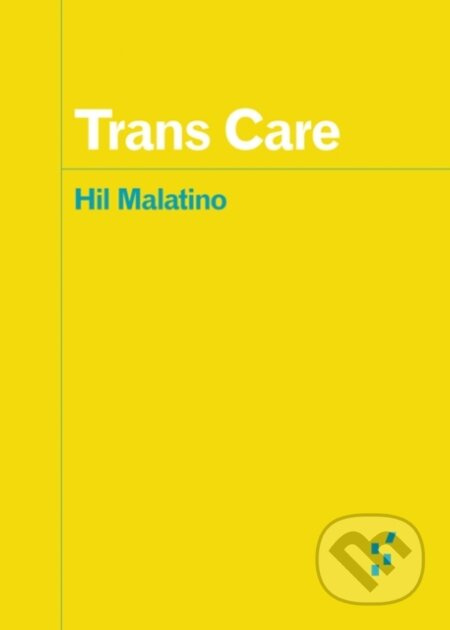 Trans Care - Hil Malatino - kniha z kategorie Humanitní a společenské vědy