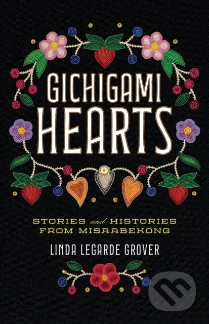 Gichigami Hearts (Stories and Histories from Misaabekong) - kniha z kategorie Odborné a naučné