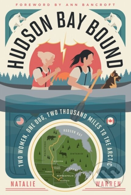 Hudson Bay Bound (Two Women, One Dog, Two Thousand Miles to the Arctic) - kniha z kategorie Humanitní a společenské vědy