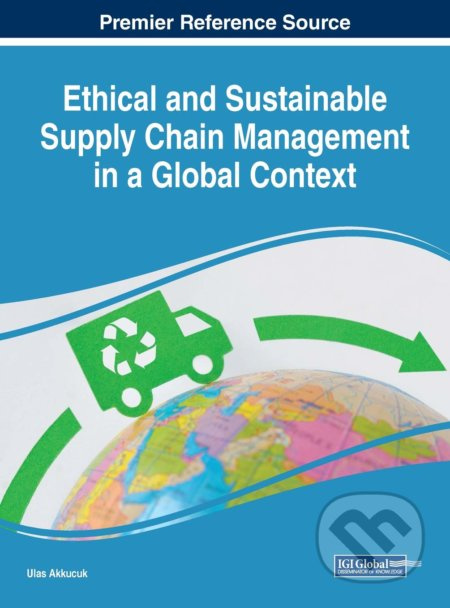 Ethical and Sustainable Supply Chain Management in a Global Context - kniha z kategorie Podnikání