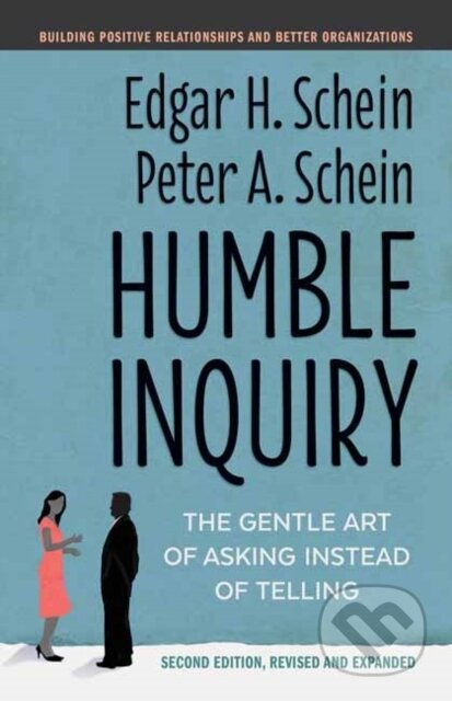 Humble Inquiry (The Gentle Art of Asking Instead of Telling) - kniha z kategorie Byznys a management