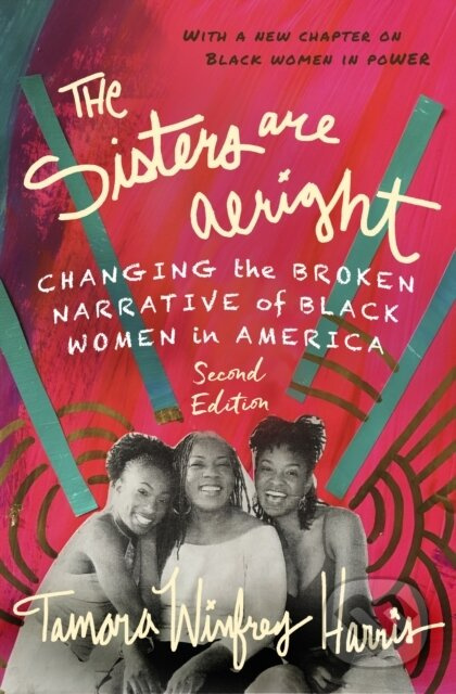 The Sisters Are Alright, Second Edition (Changing the Broken Narrative of Black Women in America) - kniha z kategorie Humanitní a společenské vědy