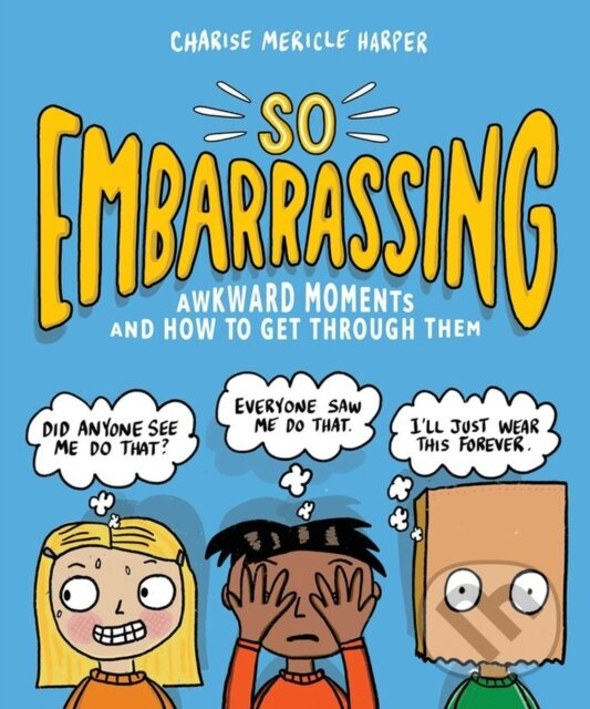 So Embarrassing (Awkward Moments and How to Get Through Them) - kniha z kategorie Pre deti a mládež