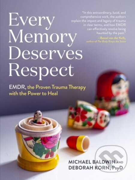 Every Memory Deserves Respect (EMDR, the Proven Trauma Therapy with the Power to Heal) - kniha z kategorie Zdraví a životní styl