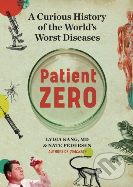 Patient Zero (A Curious History of the World's Worst Diseases) - kniha z kategorie Historie