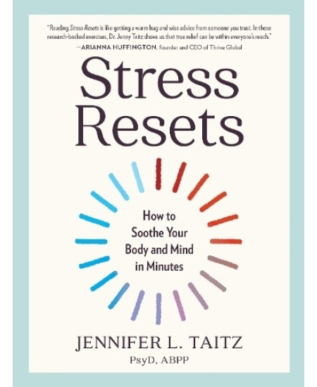 Stress Resets, How to Soothe Your Body and Mind in Minutes Workman Publishing