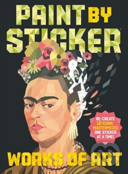 Paint by Sticker: Works of Art (Re-create 12 Iconic Masterpieces One Sticker at a Time!) - kniha z kategorie Naučné knihy
