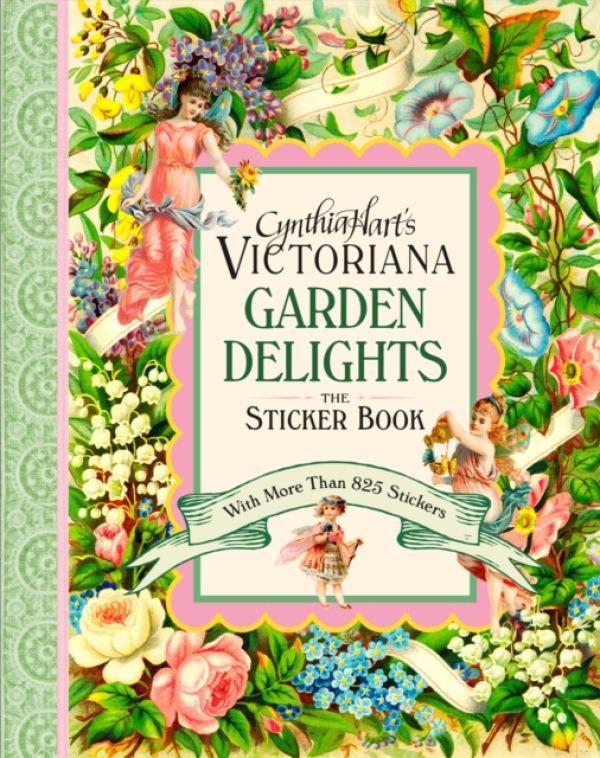 Nezadán Cynthia Hart's Victoriana Garden Delights: The Sticker Book : With More Than 825 Stickers