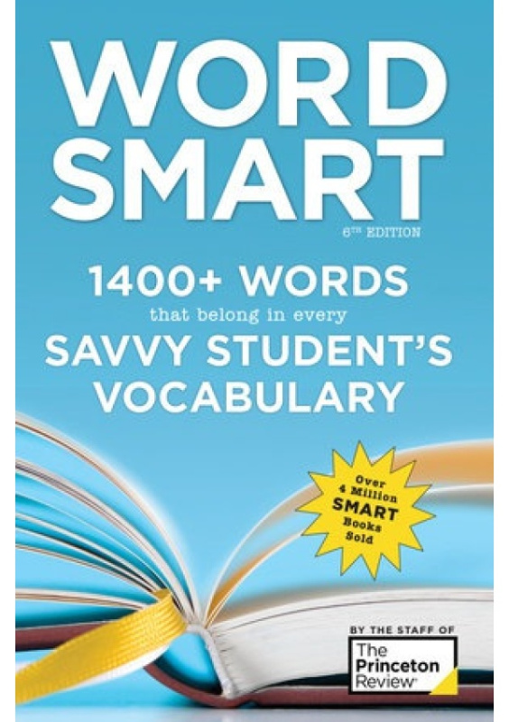 Word Smart, 6th Edition, 1400+ Words That Belong in Every Savvy Students Vocabulary Random House USA Inc
