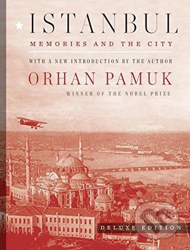 Istanbul (Memories and the City) - Orhan Pamuk