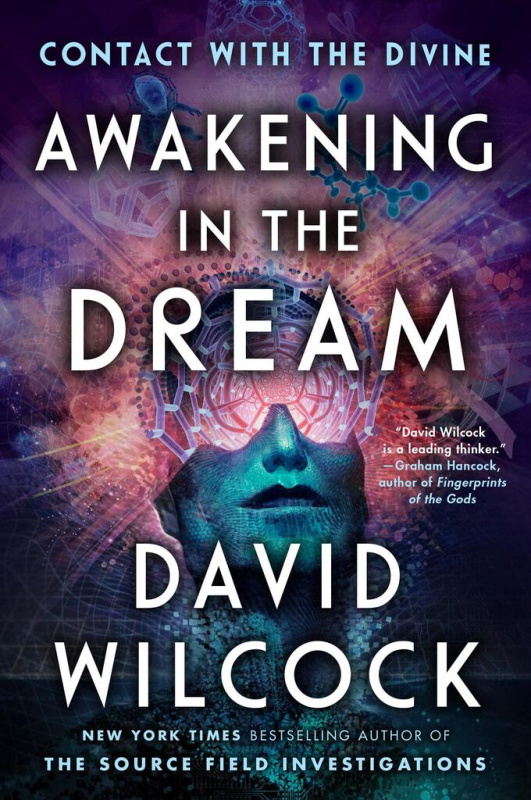 Awakening In The Dream : Contact with the Divine - David Wilcock