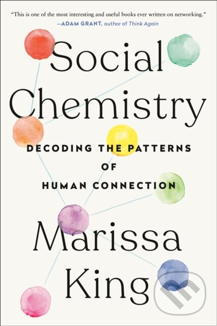 Social Chemistry (Decoding the Patterns of Human Connection) - kniha z kategorie Psychológia