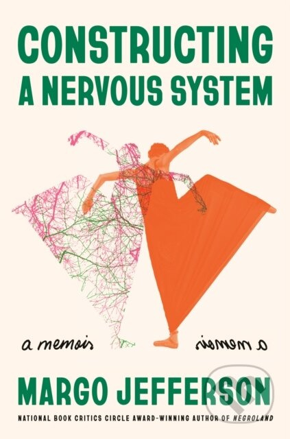 Constructing a Nervous System (A Memoir) - Margo Jefferson