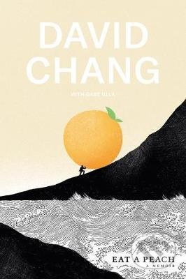 Eat a Peach (A Memoir) - David Chang, Gabe Ulla - kniha z kategorie Životopisy
