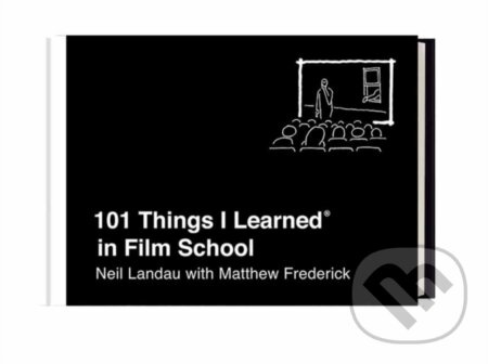 101 Things I Learned in Film School - Matthew Frederick, Neil Landau - kniha z kategorie Umění, design a architektura