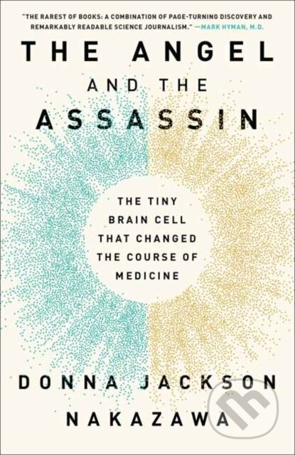 The Angel and the Assassin (The Tiny Brain Cell That Changed the Course of Medicine) - kniha z kategorie Biologie