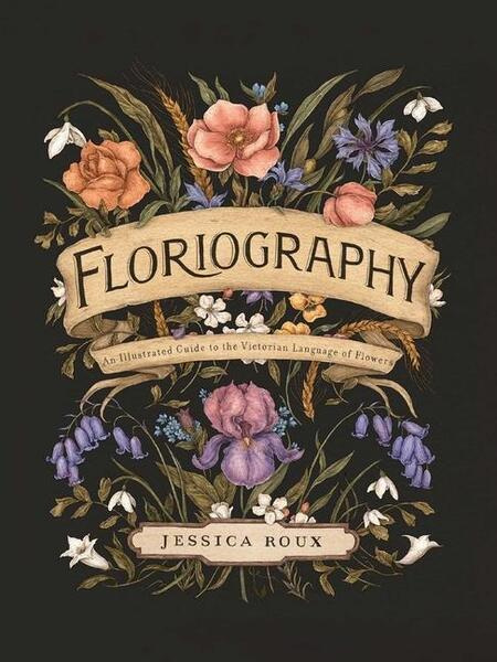 Floriography (An Illustrated Guide to the Victorian Language of Flowers) - kniha z kategorie Přírodní vědy a technika