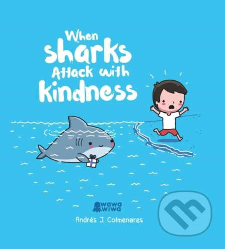 When Sharks Attack With Kindness - Andres J. Colmenares - kniha z kategorie Komiksy