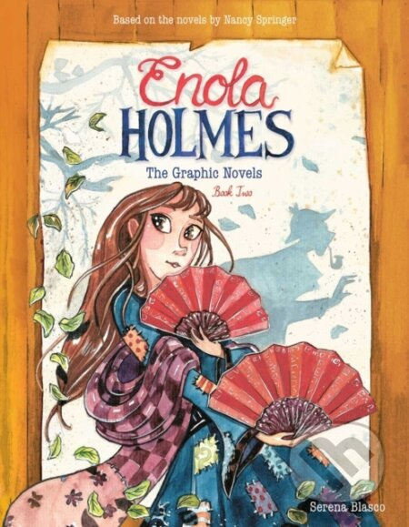 Enola Holmes: The Graphic Novels (The Case of the Peculiar Pink Fan, The Case of the Cryptic Crinoline, and The Case of Baker Street Station) - kniha…