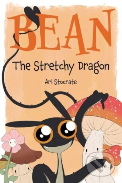 Bean The Stretchy Dragon (A Sally & Bean Adventure) - kniha z kategorie Pro děti