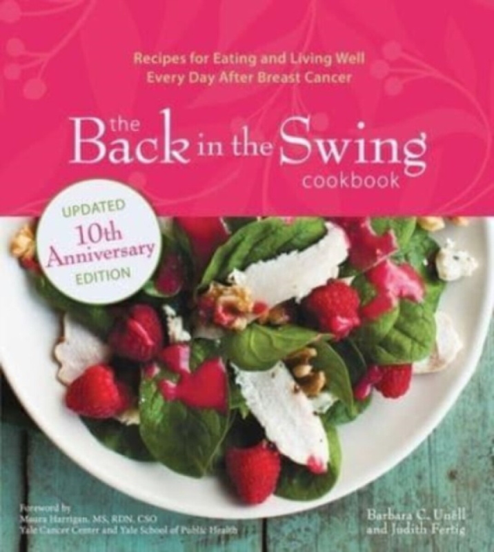 The Back in the Swing Cookbook, 10th Anniversary Edition - Barbara C. Unellová, Judith Fertig
