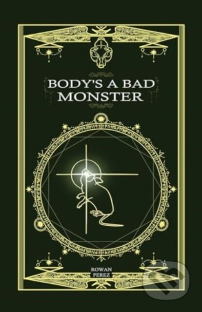 Body's a Bad Monster - Rowan Perez - kniha z kategorie Poezie