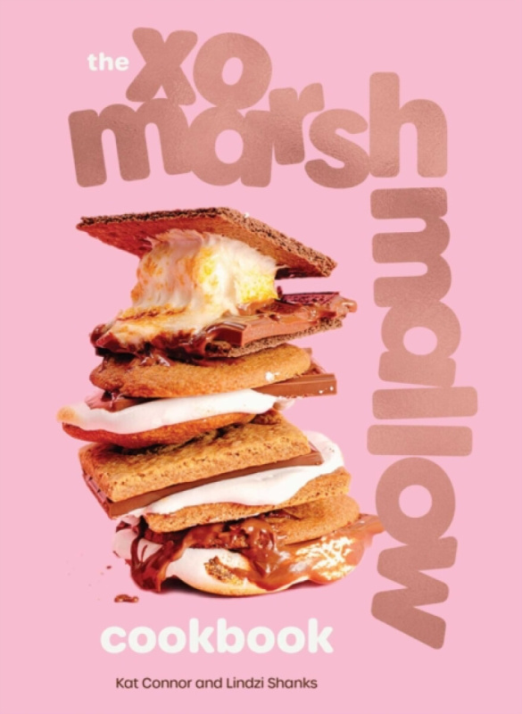 Andrews McMeel Publishing XO Marshmallow Cookbook - Connor, Kat a Shanks, Lindzi