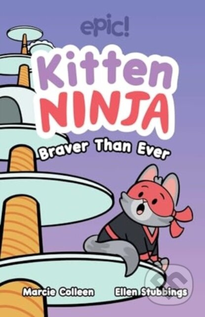 Kitten Ninja (Braver Than Ever) - Colleen AF Venable, Marcie Colleen - kniha z kategorie Pro děti