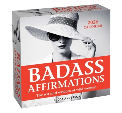 Badass Affirmations 2026 Day-to-Day Calendar, The Wit and Wisdom of Wild Women Andrews McMeel Publishing