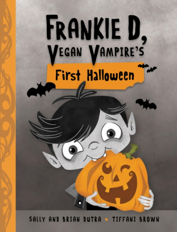 Kids Can Press Frankie D, Vegan Vampire's First Halloween - Dutra, Sally a Dutra, Brian