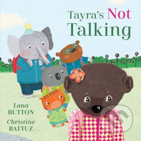 Tayra's Not Talking - Lana Button - kniha z kategorie Pro děti