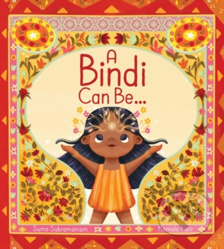 A Bindi Can Be... - Suma Subramaniam - kniha z kategorie Pro děti